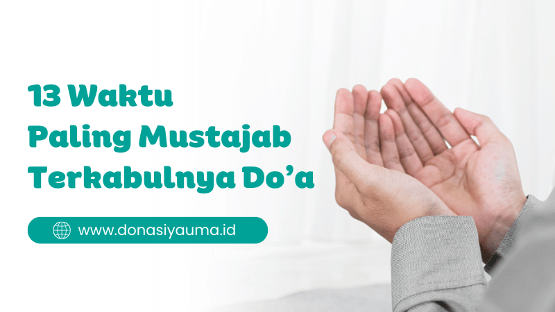 13 Waktu mustajab terkabulnya doa