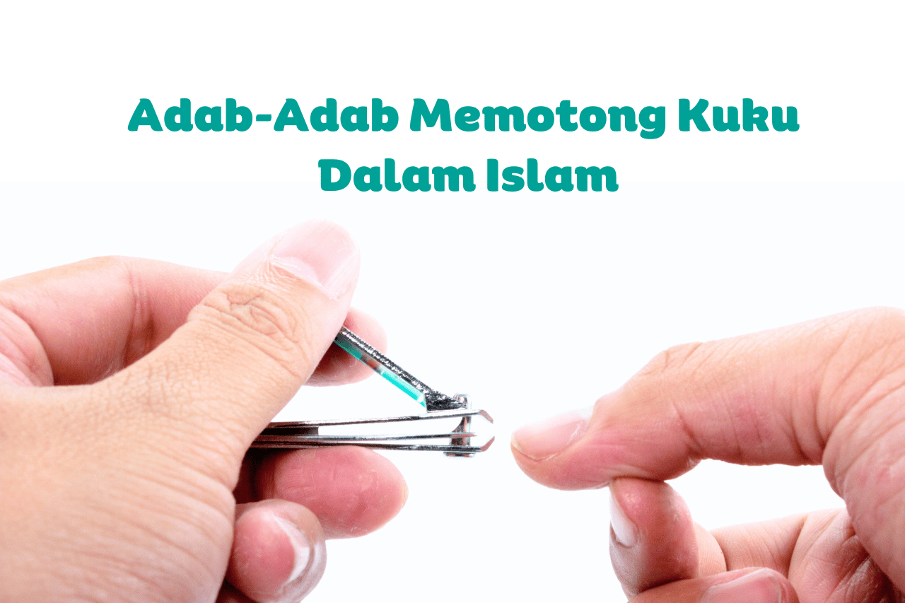 Adab-Adab Memotong Kuku Dalam Islam